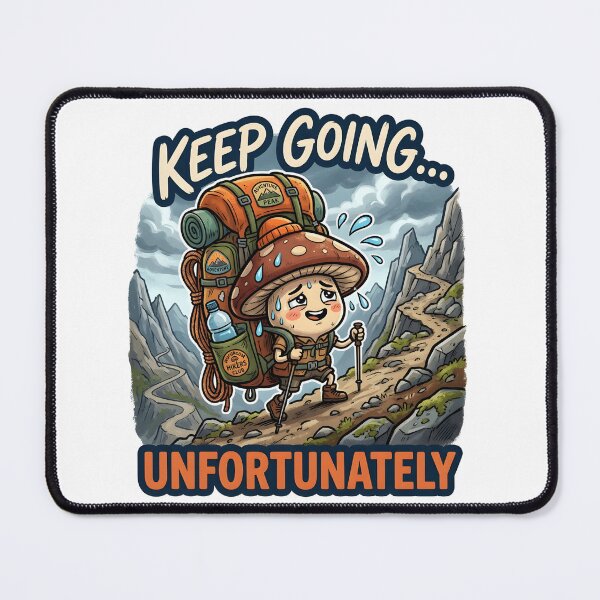 Item preview, Keep Going Unfortunately Funny Hiking Mushroom Hiker designed and sold by SnapStickerHub.