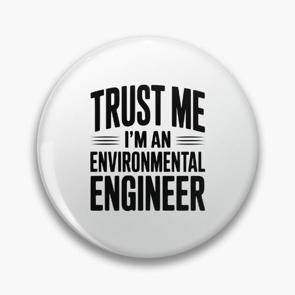 Item preview, Trust Me I'm An Environmental Engineer designed and sold by Frank Ring.