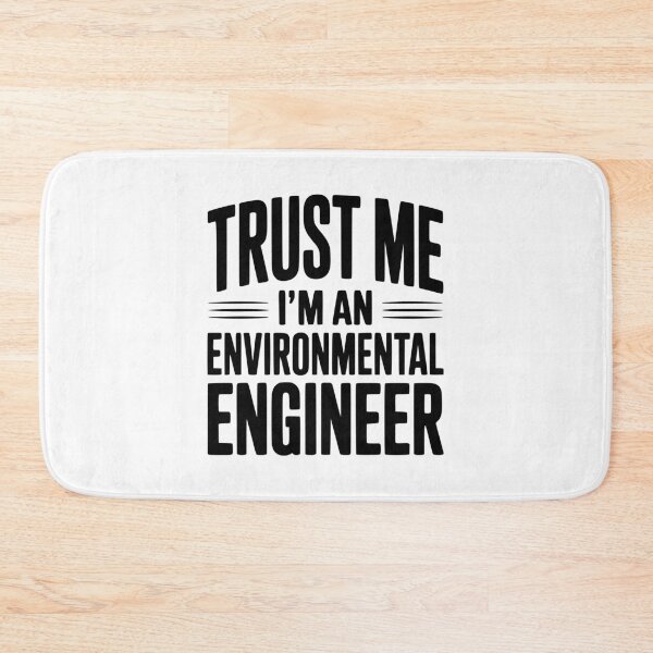 Item preview, Trust Me I'm An Environmental Engineer designed and sold by Frank Ring.