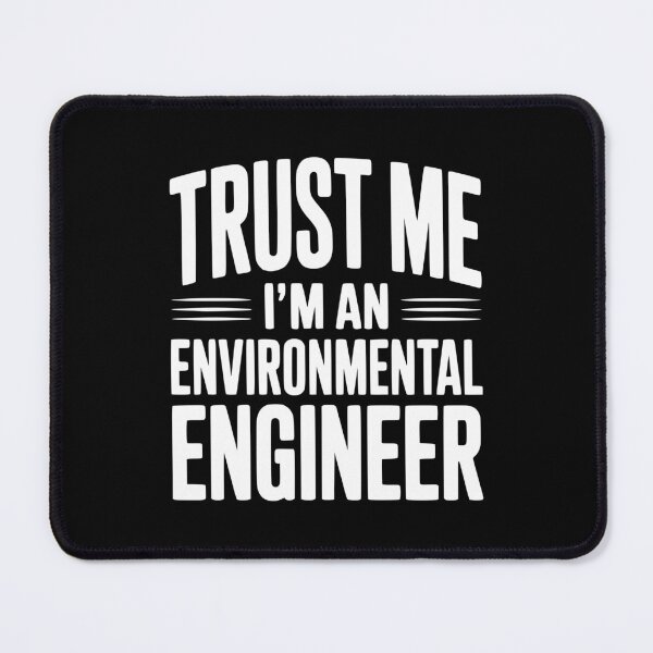 Item preview, Trust Me I'm An Environmental Engineer designed and sold by Frank Ring.