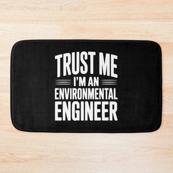 Item preview, Trust Me I'm An Environmental Engineer designed and sold by Frank Ring.