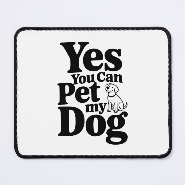 Item preview, Yes You Can Pet My Dog designed and sold by Frank Ring.