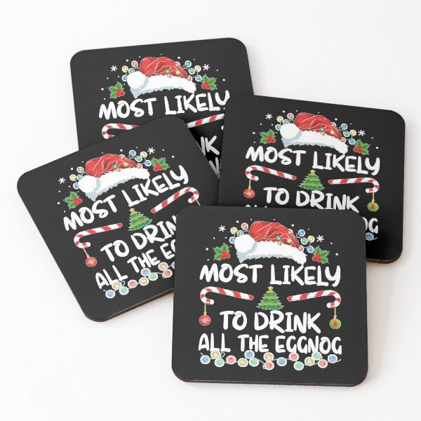 Item preview, Most Likely to Drink All The Eggnog Christmas Eggnog designed and sold by Chaya Reid.
