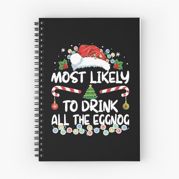 Item preview, Most Likely to Drink All The Eggnog Christmas Eggnog designed and sold by Chaya Reid.