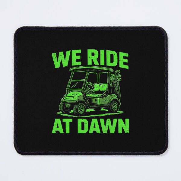 Item preview, We Ride At Dawn Golf Cart Funny Golfer designed and sold by Enea Kelo.