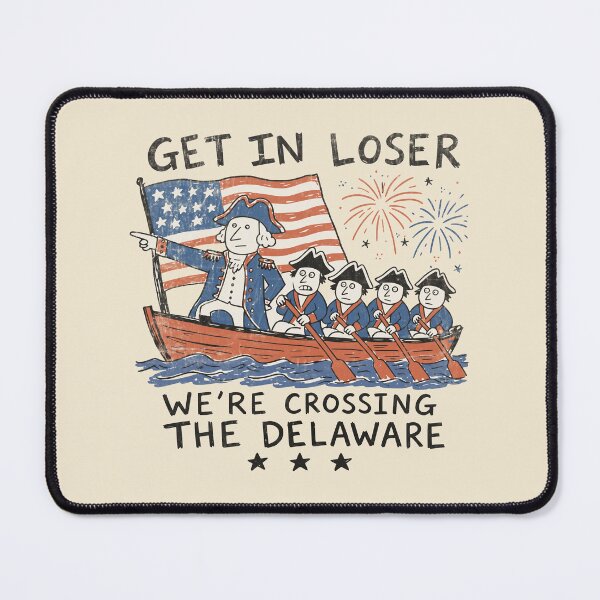 Item preview, Get In Loser – Washington Crossing the Delaware designed and sold by Studio Bootleg.
