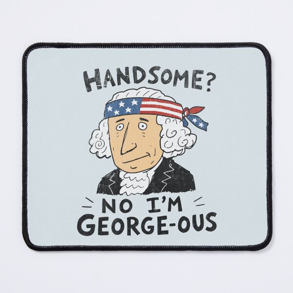 Item preview, George-ous George Washington – Funny Patriotic History Pun designed and sold by Studio Bootleg.