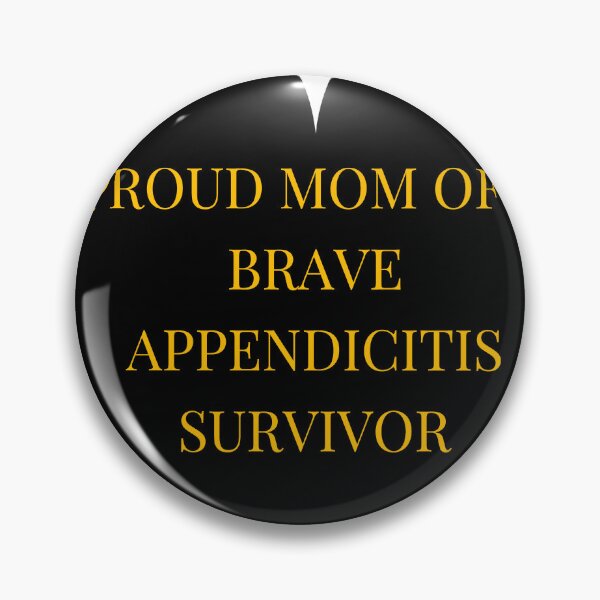 Item preview, Proud Mom of a Brave Appendicitis Survivor designed and sold by TheIconSmith.