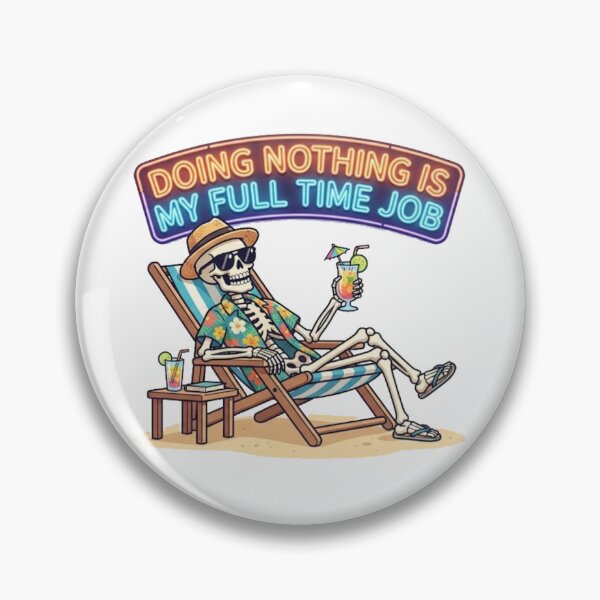 Item preview, Doing Nothing Is My Full Time Job Skeleton Vacation designed and sold by Maclaw200d.