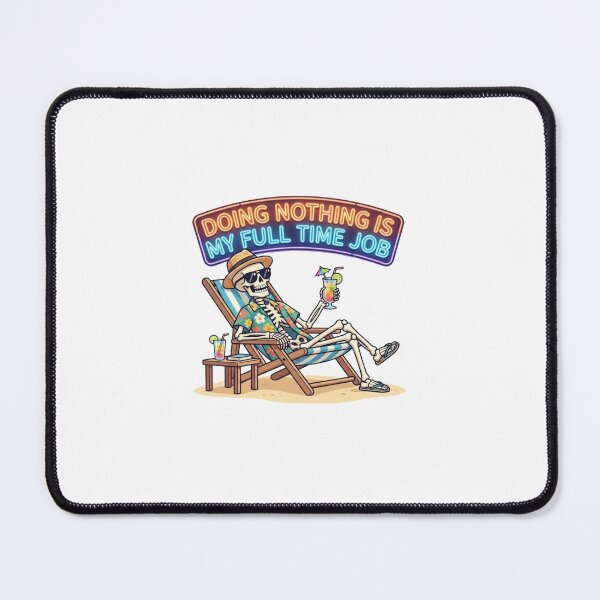 Item preview, Doing Nothing Is My Full Time Job Skeleton Vacation designed and sold by Maclaw200d.