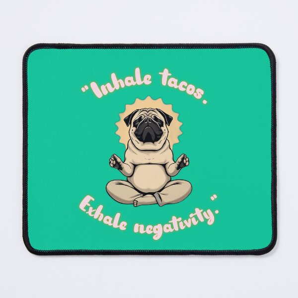 Item preview, Inhale Tacos Exhale Negativity Funny Yoga Pug designed and sold by ZeroContextArt.