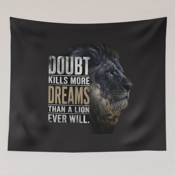 Item preview, Doubt Kills More Dreams Than A Lion Ever Will Motivational Quote Design designed and sold by Bennie Singh.