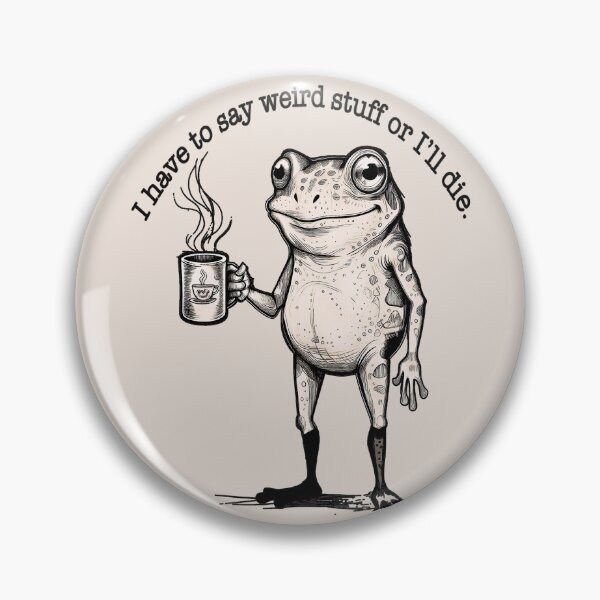 Item preview,  Frog Meme Graphic Toad Joke – I Have to Say Weird Stuff Humor Saying  designed and sold by gear-posters.