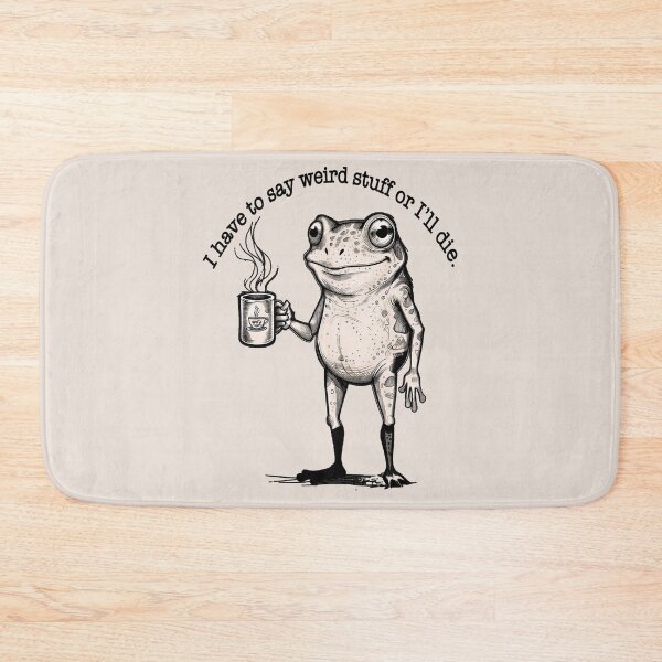 Item preview,  Frog Meme Graphic Toad Joke – I Have to Say Weird Stuff Humor Saying  designed and sold by gear-posters.