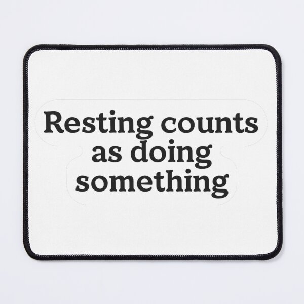 Item preview, Resting Counts As Doing Something Sticker designed and sold by MindfulMischief.