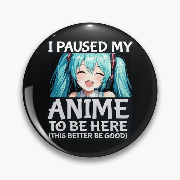 Item preview, Hatsune Miku I Paused My Anime To Be Here Funny Anime T-Shirt Design designed and sold by TokyoCraft.