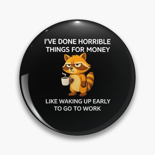 Item preview, I've Done Horrible Things for Money Work Humor Raccoon designed and sold by cerima.