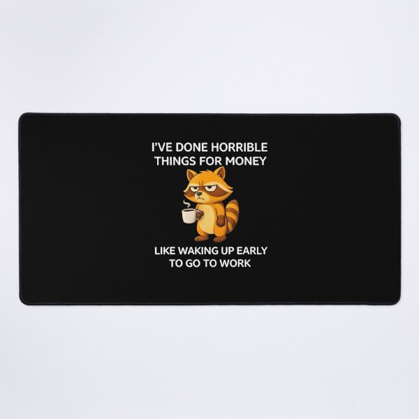 Item preview, I've Done Horrible Things for Money Work Humor Raccoon designed and sold by cerima.