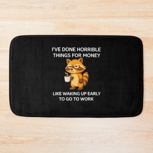 Item preview, I've Done Horrible Things for Money Work Humor Raccoon designed and sold by cerima.