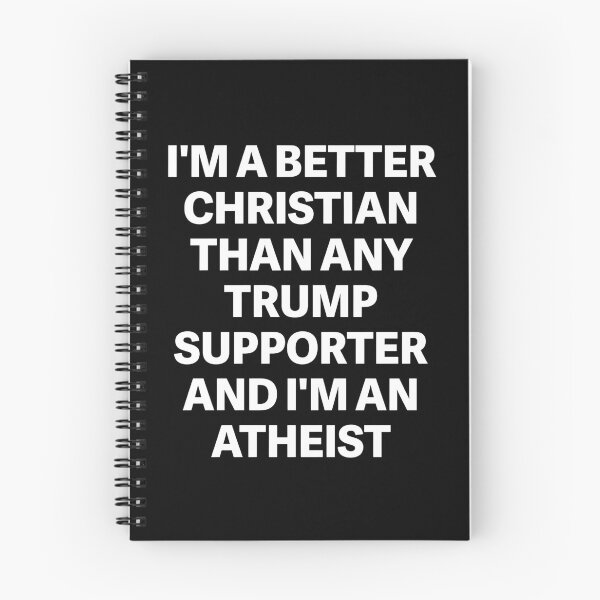 Item preview, I'm a Better Christian Than Any Trump Supporter Atheist Statement designed and sold by ostenlee.