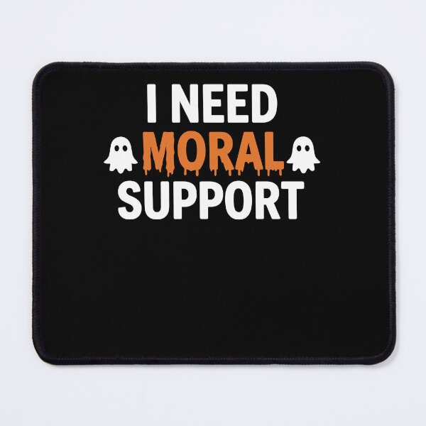 Item preview, I Need Moral Support Ghosts Halloween Humor designed and sold by cerima.