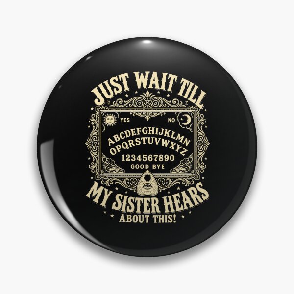 Item preview, Just Wait Till My Sister Hears About This Ouija designed and sold by RDGNR.