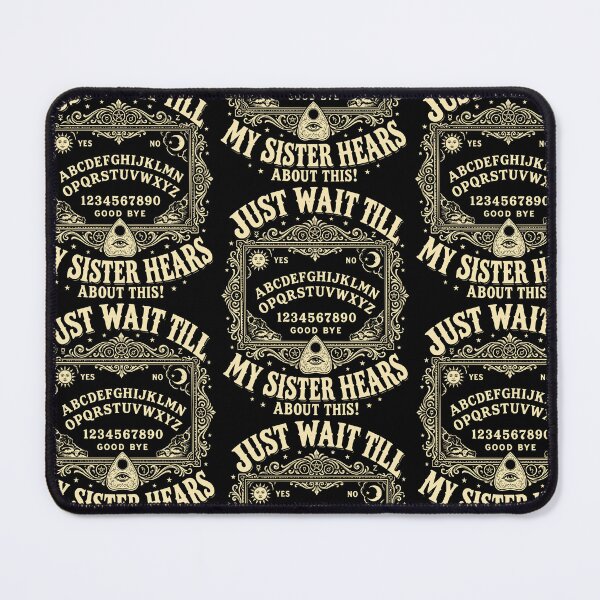 Item preview, Just Wait Till My Sister Hears About This Ouija designed and sold by RDGNR.
