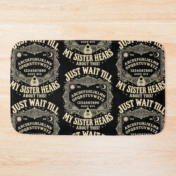Item preview, Just Wait Till My Sister Hears About This Ouija designed and sold by RDGNR.
