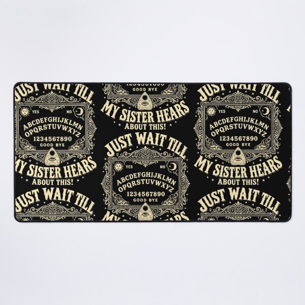 Item preview, Just Wait Till My Sister Hears About This Ouija designed and sold by RDGNR.