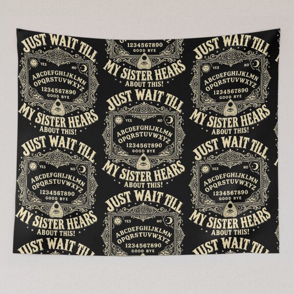 Item preview, Just Wait Till My Sister Hears About This Ouija designed and sold by RDGNR.