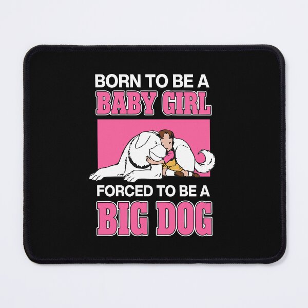 Item preview, Born To Be A Baby Girl Big Dog designed and sold by ViniBall.