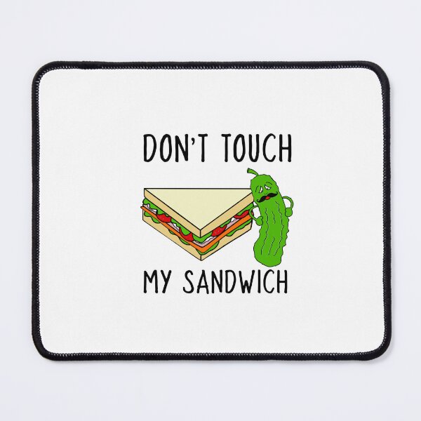 Item preview, Don't Touch My Sandwich Dill Pickle designed and sold by Sartoris Art.