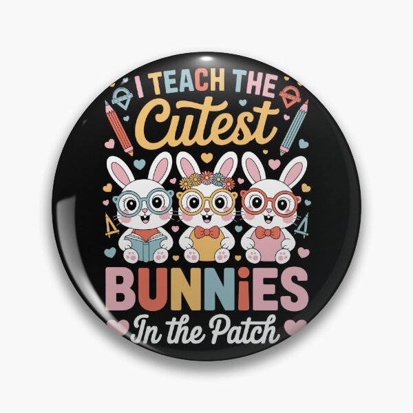 Item preview, I TEACH THE CUTEST BUNNIES IN THE PATCH designed and sold by jkrphoto.