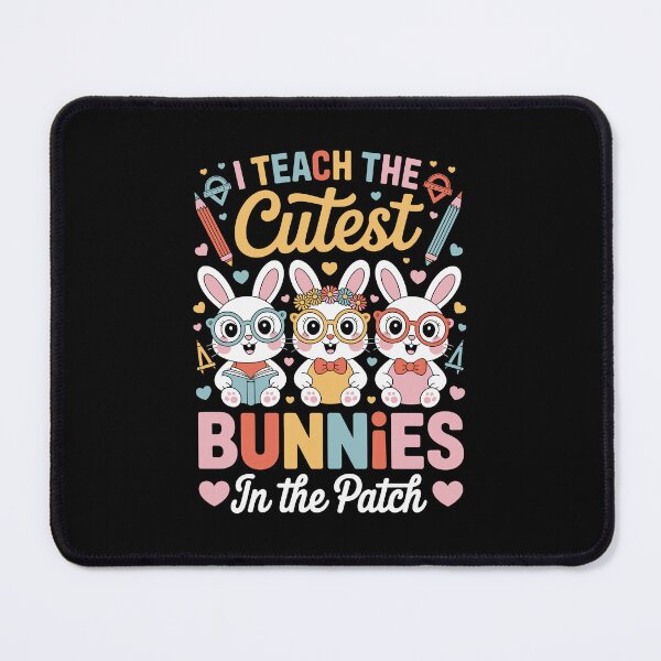 Item preview, I TEACH THE CUTEST BUNNIES IN THE PATCH designed and sold by jkrphoto.