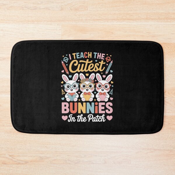 Item preview, I TEACH THE CUTEST BUNNIES IN THE PATCH designed and sold by jkrphoto.