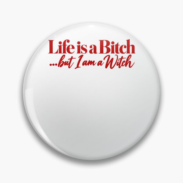 Item preview, Life Is a Bitch Witch Quote for Bold Women designed and sold by RDGNR.