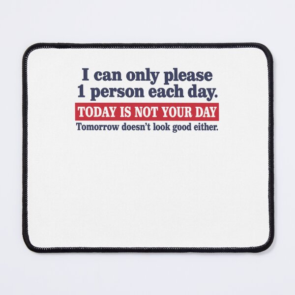 Item preview, Today Is Not Your Day Sarcastic Motivation Quote designed and sold by cerima.