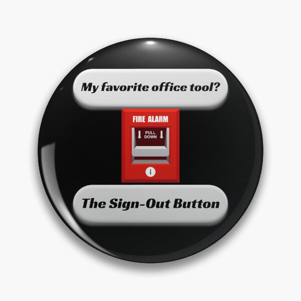 Item preview, My Favorite Office Tool The Sign Out Button Funny Fire Alarm Meme designed and sold by Annekkecreative.