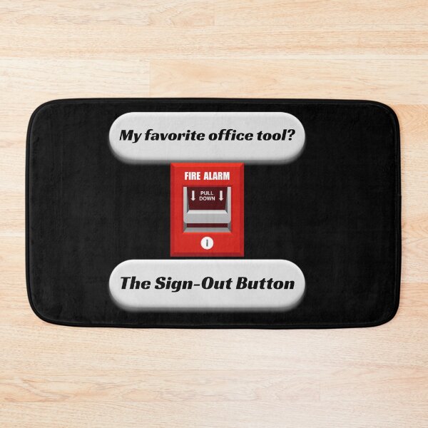 Item preview, My Favorite Office Tool The Sign Out Button Funny Fire Alarm Meme designed and sold by Annekkecreative.