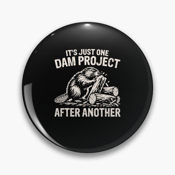 Item preview, It's Just One Dam Project After Another Beaver Humor designed and sold by OddPopARt.
