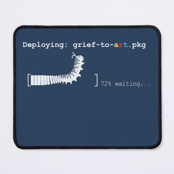 Item preview, Deploying: grief-to-art.pkg | Light Ink designed and sold by EntangledRhyme.