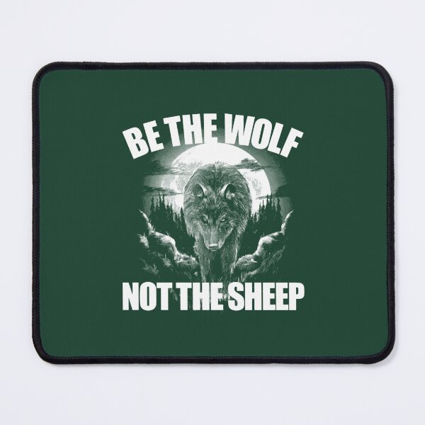 Item preview, Be The Wolf Not The Sheep Anti-Woke Not A Sheep Gear designed and sold by ellesczipts.