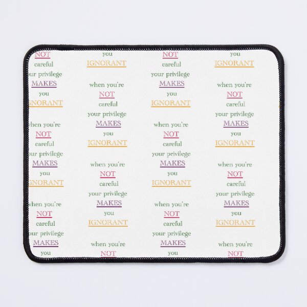 Item preview, Privileged Ignorance designed and sold by MAC Art&Designs.