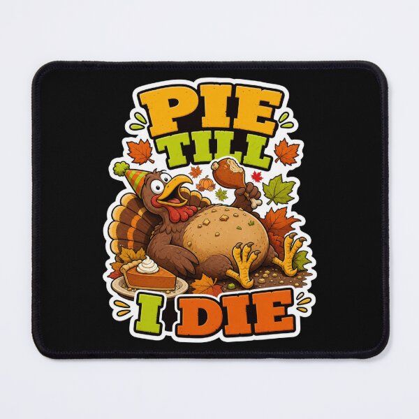 Item preview, Pie Till I Die Funny Thanksgiving Turkey designed and sold by Design Vibras.