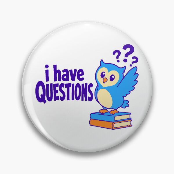 Item preview, I have questions - funny curious owl sarcastic humor gift designed and sold by GagShots.