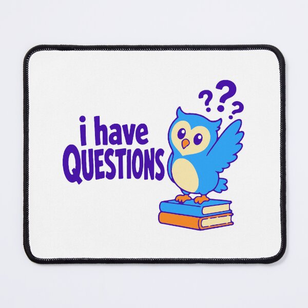 Item preview, I have questions - funny curious owl sarcastic humor gift designed and sold by GagShots.