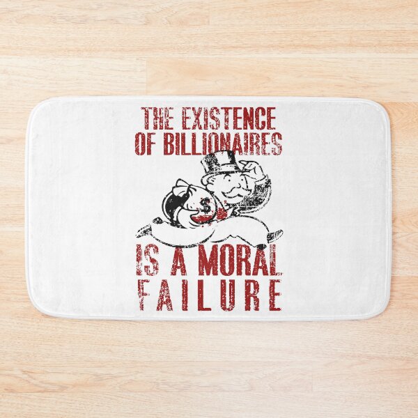 Item preview, the existence of billionaires is a moral failure (eat the rich) designed and sold by remerasnerdas.