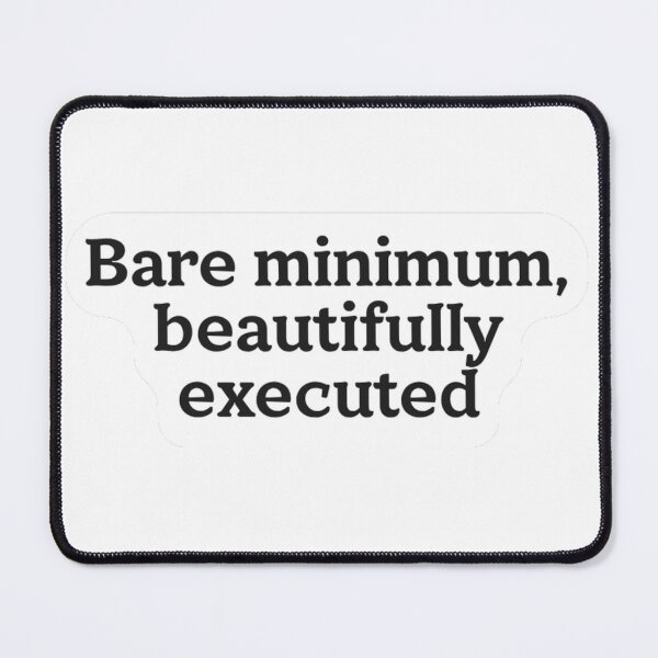 Item preview, Bare Minimum Beautifully Executed Sticker designed and sold by MindfulMischief.