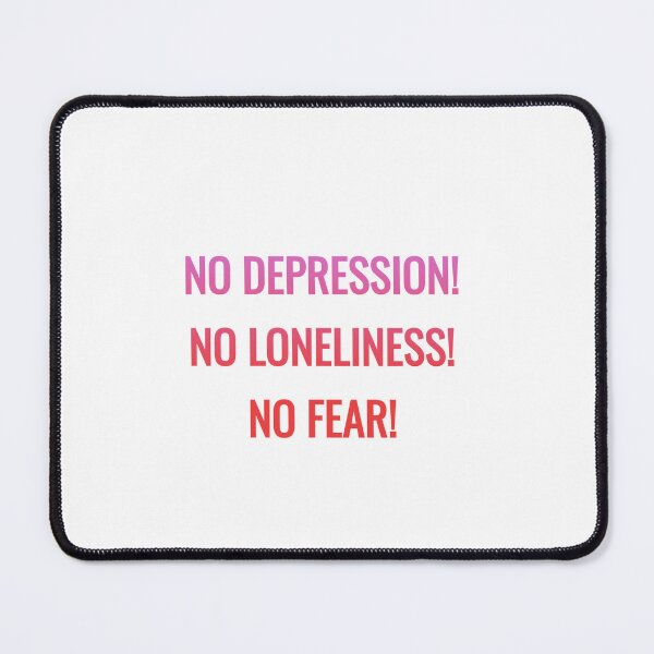 Item preview, No Depression No Loneliness No Fear Motivational Quote designed and sold by AWADHESH CHAURASIA.