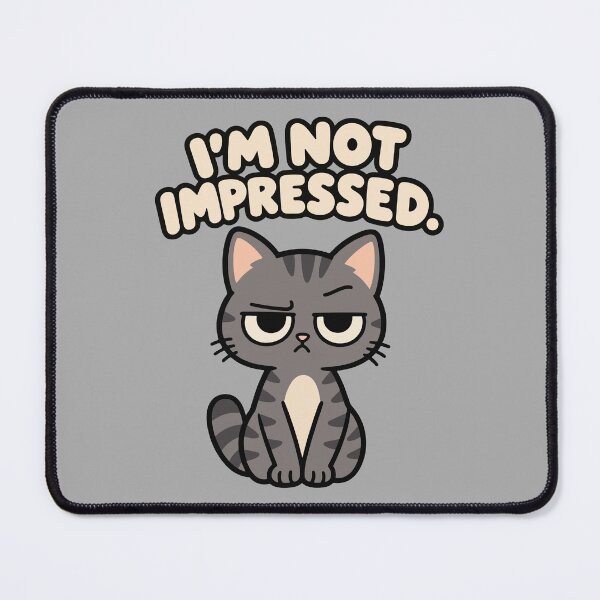 Item preview, I’m Not Impressed Funny Gray Cat designed and sold by MewMade.